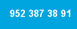 952 387 38 91